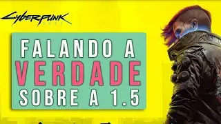 Cyberpunk 2077 e Sua Atualização 1.5. PS4 vs PS5