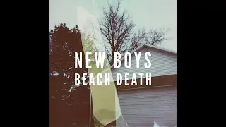 Beach Death - New Boys (Official Music Video)