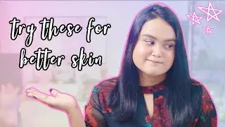 SKINCARE TIPS THAT YOU NEED TRY ASAP! | MAITRAYEE HALDER