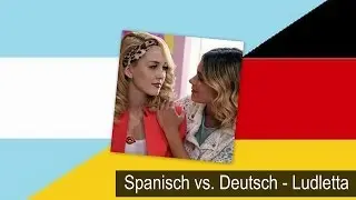 Ludletta / Spanisch vs. Deutsch