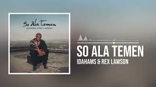 Idahams and Rex Lawson - So Ala Temen (Official Audio)