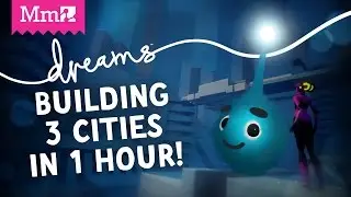 Dreams PS4 &ndash; Building 3 Cities in 1 Hour! | Media Molecule Live Stream