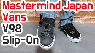 mastermind japan x vans V98 SLIP ON unboxing/mastermind vans on feet review