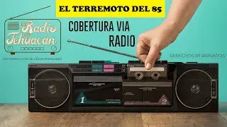 La Radio en Tehuacán - El Terremoto de 1985 🔴 #tehuacan #puebla #cdmx