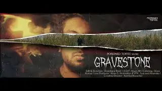 Poisoned Toffee - Gravestone (Official Video )