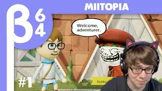 [Beta64 Live] Miitopia #1