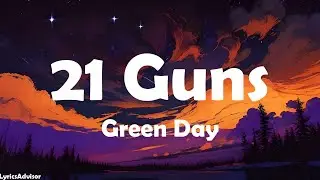 Green Day - 21 Guns (Lyrics)
