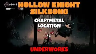 Hollow Knight Silksong - Craftmetal location in the Underworks