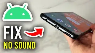 How To Fix No Sound On Any Android Device - Under 1 Minute!