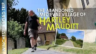 The ABANDONED Medieval Village of HARTLEY MAUDITT | WINCHESTER (Mini) Road Trip