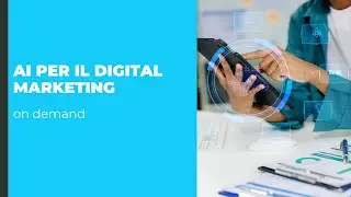 Presentazione corso online AI per il Digital Marketing