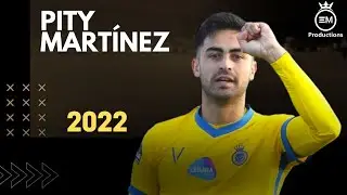 Pity Mart&iacute;nez ► Crazy Skills, Goals & Assists | 2022 HD