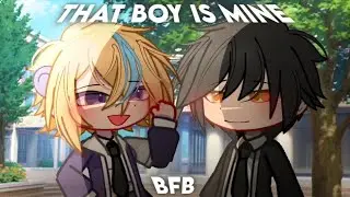 That boy is mine [BFB] || Gacha Club