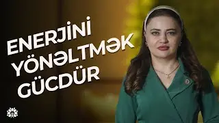 Enerjini müsbət fikirlərə yönəltmək daxili balansı təmin edir | Natiqə Mahmudova | Sağlam Həyat