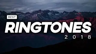 Top 20 BEST Ringtones 2018 Download