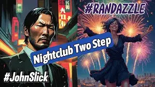 Never too tired to Nightclub Two Step #JohnSlick #Randazzle | Watermelon Moonshine