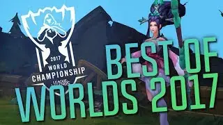LOL Worlds 2017 Montage - Best Moments - League Of Legends [Highlights]