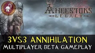 3vs3 Annihilation - Ancestors Legacy Multiplayer Closed Beta Gameplay