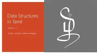 2. Data Structures in Tamil - Arrays, Insertion, Deletion, Merging