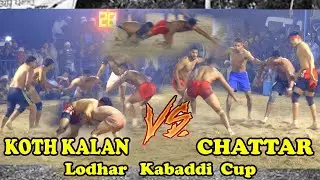 CHATTAR vs KOTH KALAN || Top Match || Lodhar || Kabaddi24x7