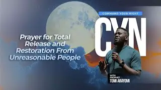 Prayer for Total Release and Restoration From Unreasonable Pe| COMMAND YOUR NIGHT | January 16, 2026