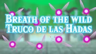 Truco Muchas Hadas Zelda breath of the wild