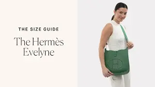 The Ultimate Size Guide for the Herm&egrave;s Evelyne | REBAG Luxury Handbags and More!