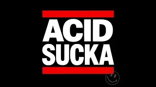 ACID SUCKA by randomelements