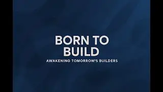 Intro: Born to Build | Finding the Spark to Create