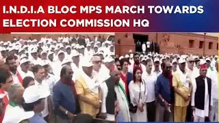 Rahul Gandhi-Led I.N.D.I.A Bloc MPs March Towards Election Commission HQ Amid 'Vote Theft' Row-WATCH