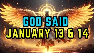 Chosen Ones, Ignore January 13&ndash;14 and God Will Pull It Back &mdash; This Is the Final Warning