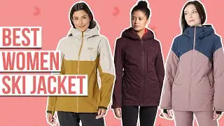 5 Best Women Ski Jacket
