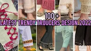100 + Latest Trendy Troucers Design 2022|Capri,Palzo,Shalwar Pouncha Designs|Trouser Bottom  Designs