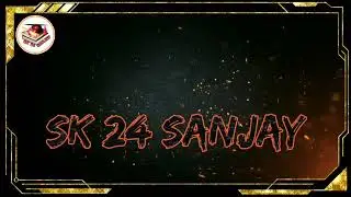 SK 24 SANJAY channel New Intro