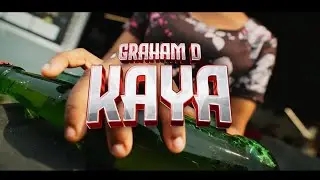 Graham D - KAYA [ Official Video ]