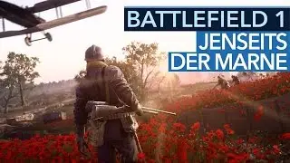 Battlefield 1: They Shall Not Pass - Operation Jenseits der Marne im Gameplay-Check