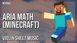 Violin Sheet Music: How to play Aria Math (Minecraft) by C418