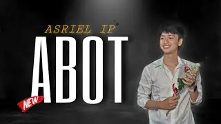 ABOT - ASRIEL IP ( OFFICIAL MUSIC VIDEO )