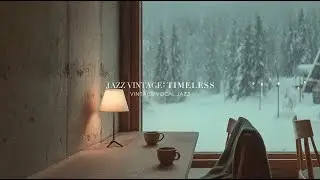 [Playlist] Тепло у окна, тихий джаз, погружающийся в заснеженный лес | JazzVintage &middot; Winter Notes
