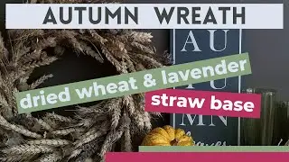 Autumn wreath | dried wheat and lavender on straw base