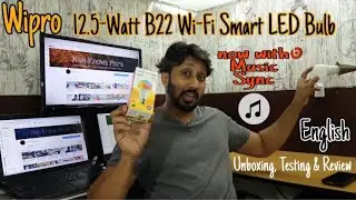 Wipro 12.5-Watt B22 Wi-Fi Smart LED Bulb with Music Sync - Setup, Testing & Review