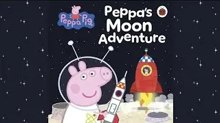 Peppa's Moon Adventure READ ALOUD. Peppa Pig Book. Space Stories For Kids 