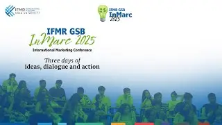 InMarc 2025 - IFMR GSB's Flagship International Marketing Conference