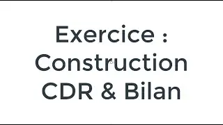 LES BASES - exercice construire un CDR et un Bilan sans passer d'écritures comptables !
