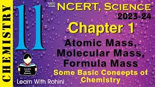 Some Basic Concepts of Chemistry | Atomic Mass, Molecular Mass, Formula Mass|Chapter1|NCERT|class 11