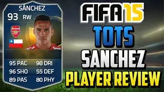 Fifa 15 TOTS Sanchez Review (93) w/ In Game Stats & Gameplay - Fifa 15 Player Review