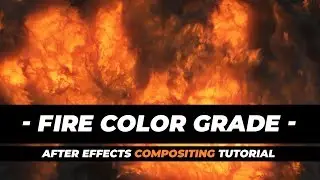 Color Grade Fire in After Effects! │ Get Fire Colors Right From Your Renders!