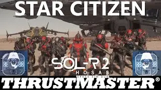 Star Citizen - SOL-R 2 Thrustmaster DUAL STICKS!