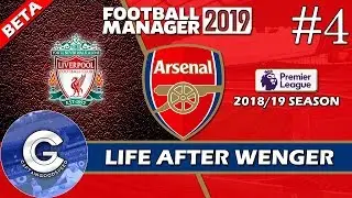 Let&rsquo;s Play FM19 Arsenal | Life After Wenger S1 E4 | LIVERPOOL | A Football Manager 2019 Story