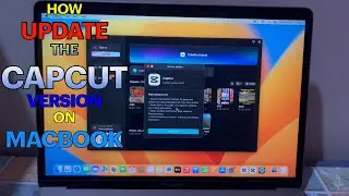 How to Update Capcut Version in Macbook Air